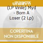 (LP Vinile) Myd - Born A Loser (2 Lp) lp vinile