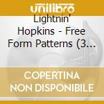 Lightnin' Hopkins - Free Form Patterns (3 Cd) cd musicale