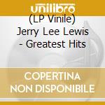 (LP Vinile) Jerry Lee Lewis - Greatest Hits lp vinile