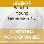 Beautiful Young Generation / Various cd