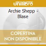 Archie Shepp - Blase cd