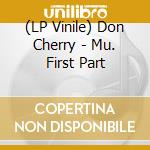 (LP Vinile) Don Cherry - Mu. First Part vinile