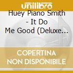 Huey Piano Smith - It Do Me Good (Deluxe 2Cd Mediabook) cd