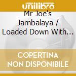Mr Joe's Jambalaya / Loaded Down With The Blues (2Cd) / Various cd