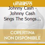 Johnny Cash - Johnny Cash Sings The Songs That Made Him Famous cd musicale