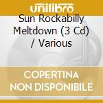 Sun Rockabilly Meltdown (3 Cd) / Various cd