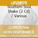 Southern Soul Shake (2 Cd) / Various cd