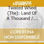 Twisted Wheel (The): Land Of A Thousand / Various cd