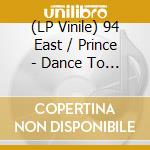 (LP Vinile) 94 East / Prince - Dance To The Music Of The World vinile