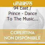94 East / Prince - Dance To The Music Of The World cd