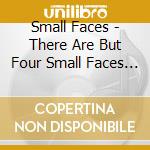 Small Faces - There Are But Four Small Faces (2 Cd) cd