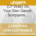 (LP Vinile) Do Your Own Dance!: Scorpgemi Records Story Vol 1 / Various vinile