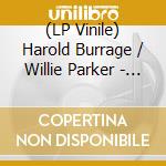 (LP Vinile) Harold Burrage / Willie Parker - Mountain Of Soul / So Glad vinile