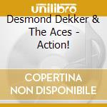 Desmond Dekker & The Aces - Action! cd