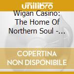 Wigan Casino: The Home Of Northern Soul - 50 Golden Years / Various cd