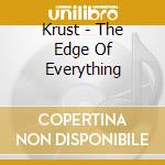 Krust - The Edge Of Everything cd musicale