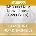 (LP Vinile) Dmx Krew - Loose Gears (2 Lp) lp vinile