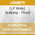 (LP Vinile) Scalping - Flood lp vinile
