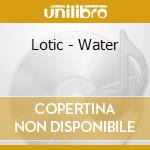 Lotic - Water cd