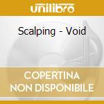 Scalping - Void cd musicale