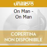 On Man - On Man cd