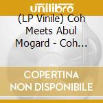 (LP Vinile) Coh Meets Abul Mogard - Coh Meets Abul Mogard (Clear Vinyl) vinile
