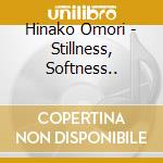 Hinako Omori - Stillness, Softness..