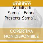 Abdulhadi Sama' - Fabric Presents Sama' Abdulhadi cd