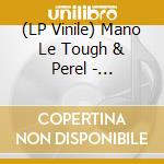 (LP Vinile) Mano Le Tough & Perel - Entertain Us vinile