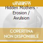 Hidden Mothers - Erosion / Avulsion cd