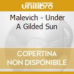 Malevich - Under A Gilded Sun cd