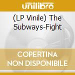(LP Vinile) The Subways-Fight vinile