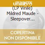 (LP Vinile) Mildred Maude - Sleepover (Translucent Red Vinyl) vinile
