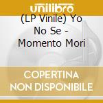 (LP Vinile) Yo No Se - Momento Mori lp vinile
