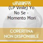 (LP Vinile) Yo No Se - Momento Mori vinile