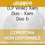 (LP Vinile) Xam Duo - Xam Duo Ii lp vinile