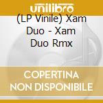 (LP Vinile) Xam Duo - Xam Duo Rmx lp vinile