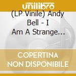 (LP Vinile) Andy Bell - I Am A Strange Loop vinile