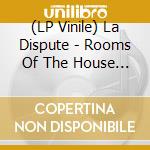 (LP Vinile) La Dispute - Rooms Of The House (Eco-Mix Vinyl) vinile