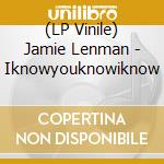 (LP Vinile) Jamie Lenman - Iknowyouknowiknow vinile