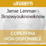 Jamie Lenman - Iknowyouknowiknow cd