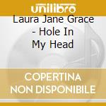 Laura Jane Grace - Hole In My Head cd