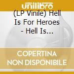 (LP Vinile) Hell Is For Heroes - Hell Is For Heroes vinile