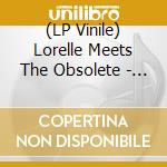 (LP Vinile) Lorelle Meets The Obsolete - Datura lp vinile