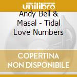 Andy Bell & Masal - Tidal Love Numbers cd