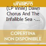 (LP Vinile) Dawn Chorus And The Infallible Sea - Reveries vinile