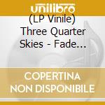 (LP Vinile) Three Quarter Skies - Fade In (Orange Sun Vinyl) vinile