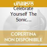 Celebrate Yourself The Sonic Cathedral Story / Various (4 Cd) cd