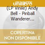 (LP Vinile) Andy Bell - Pinball Wanderer (Yellow Vinyl) (Signed Print) vinile
