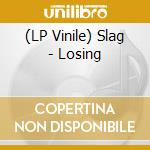 (LP Vinile) Slag - Losing vinile